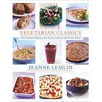 Vegetarian Classics: 300 Essential Recipes for Every Course and Every Meal