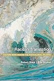 Race in translation : culture wars around the postcolonial Atlantic