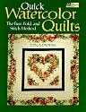 Quick Watercolor Quilts: The Fuse, Fold, and Stitch Method