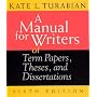 A Manual for Writers of Term Papers, Theses and Dissertations (Chicago Guides to Writing, Editing and Publishing)