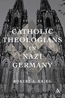 Catholic Theologians in Nazi Germany