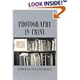 Photography in Print: Writings from 1816 to the Present
