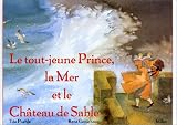 Le Tout Jeune Prince, la mer et le château de sable