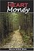 At the Heart of Money: A Pathway to Enrichment...Your Values, Your Money, Your Life