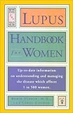 Lupus Handbook for Women: Up-to-Date Information on Understanding and Managing the Disease Which Affects