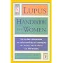 The Lupus Handbook for Women: Up-to-date Information on Understanding and Managing the Disease Which Affects 1 in 500 Women