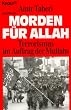 Morden f�r Allah. Terrorismus im Auftrag der Mullahs. ( Sachbuch).