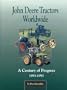 John Deere Tractors Worldwide: A Century of Progress 1893-1993