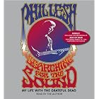 Click here to buy Searching for the Sound: My Life in the Grateful Dead by  Phil Lesh .