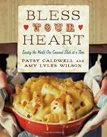 Bless your heart : saving the world, one covered dish at a time