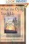 What the Dying Teach Us: Lessons on Living