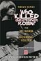 Brian Jones - Who Killed Christopher Robin?: The Truth Behind The Murder of a Rolling Stone