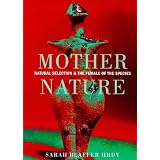 Mother Nature Natural Selection and the Fe