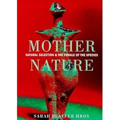 Mother Nature: Natural Selection and the Female of the Species