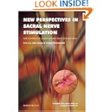 New Perspectives in Sacral Nerve Stimulation: For Control of Lower Urinary Tract Dysfunction by Udo Jonas and Volker Grunewald