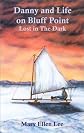 Danny and Life on Bluff Point: Lost in the Dark