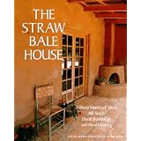 The Straw Bale House (A Real Goods Independent Living Book)