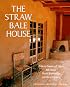 The Straw Bale House (A Real Goods Independent Living Book)