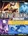 The Interval Training Workout: Build Muscle and Burn Fat with Anaerobic Exercise