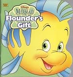 Disney s the Little Mermaid: Flounder s Gift