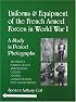 Uniforms & Equipment of the French Armed Forces in World War I
