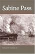 Sabine Pass: The Confederacy's Thermopylae (Clifton and Shirley Caldwell Texas Heritage Series)