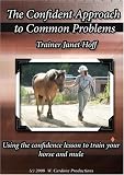 The Confident Approach to Common Problems:Using the confidence lesson to train your horse and mule