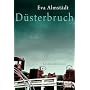 D�sterbruch: Kriminalroman von Eva Almst�dt