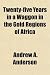Twenty-five Years in a Waggon in the Gold Regions of Africa