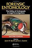 Forensic Entomology: The Utility of Arthropods in Legal Investigations, Second Edition