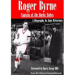 Roger Byrne - Captain of the Busby Babes