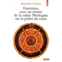 Entretiens avec un ermite de la sainte montagne sur la pri�re du coeur