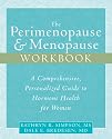 The Perimenopause & Menopause Workbook: A Comprehensive, Personalized Guide to Hormone Health