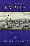 Revolutionary Empire: Rise of the English-speaking Empire from the Fifteenth Century to the 1780's
