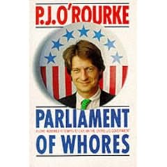 Parliament of Whores: A Lone Humorist Attempts to Explain the Entire US Government