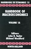 Handbook of Macroeconomics : Volume 1A (Handbook of Macroeconomics)