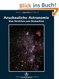 Anschauliche Astronomie  -  vom Verstehen zum Beobachten