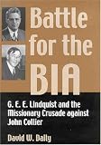 Battle For The BIA: G.E.E. Lindquist And The Missionary Crusade Against John Collier