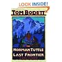 Norman Tuttle on the Last Frontier: A Novel in Stories (Tom Bodett Adventure Series)