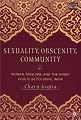 Sexuality, Obscenity, And Community: Women, Muslims, and the Hindu Public in Colonial India