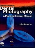 Digital and Conventional Dental Photography: A Practical Clinical Manual