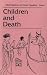 Children and Death (Death Education, Aging & Health Care)