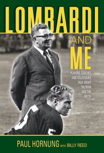 City Travel Guides Discounted  Books : Lombardi and Me: Players, Coaches, and Colleagues Talk About the Man and the Myth