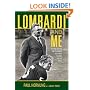 Lombardi and Me: Players, Coaches, and Colleagues Talk About the Man and the Myth