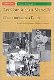 Les Comoriens de Marseille : D une mémoire à l autre