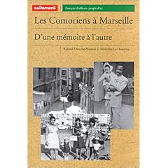 Les Comoriens de Marseille : D'une m�moire � l'autre