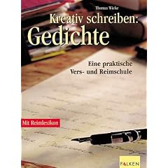 Kreativ schreiben: Gedichte. Eine praktische Vers- und Reimschule.