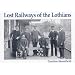 Lost Railways of the Lothians