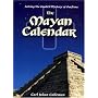 Solving the Greatest Mystery of Our time : The Mayan Calendar
