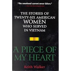 A Piece of My Heart: The Stories of 26 American Women Who Served in Vietnam